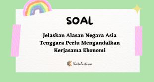 Jelaskan Alasan Negara Asia Tenggara Perlu Mengandalkan Kerjasama Ekonomi