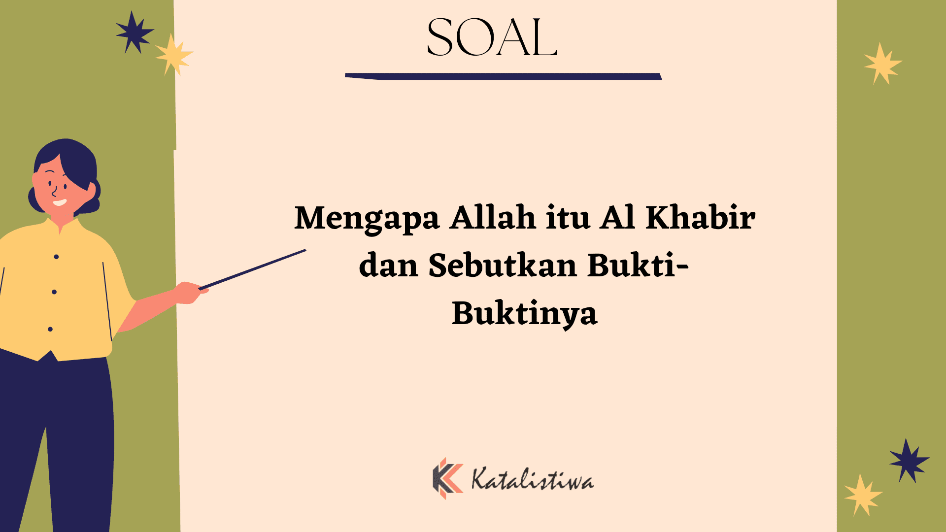 Mengapa Allah itu Al Khabir dan Sebutkan Bukti-Buktinya