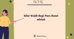Sifat Wajib Bagi Para Rasul adalah