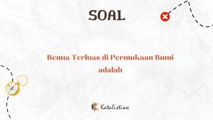 Benua Terluas di Permukaan Bumi Adalah