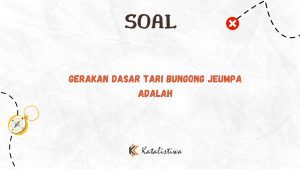 Gerakan Dasar Tari Bungong Jeumpa Adalah