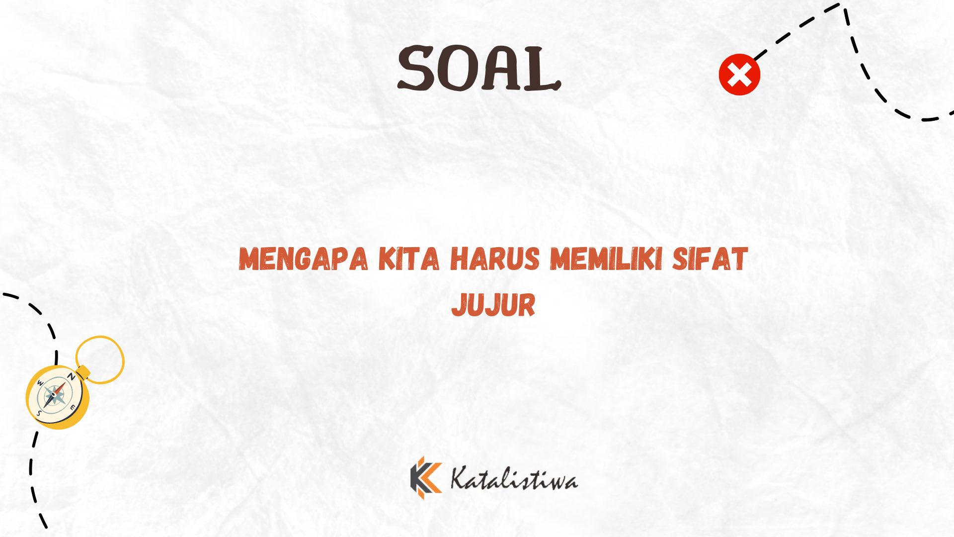 Mengapa Kita Harus Memiliki Sifat Jujur