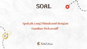 Apakah yang Dimaksud dengan Gambar Dekoratif