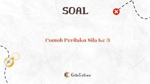 Contoh Perilaku Sila Ke 3