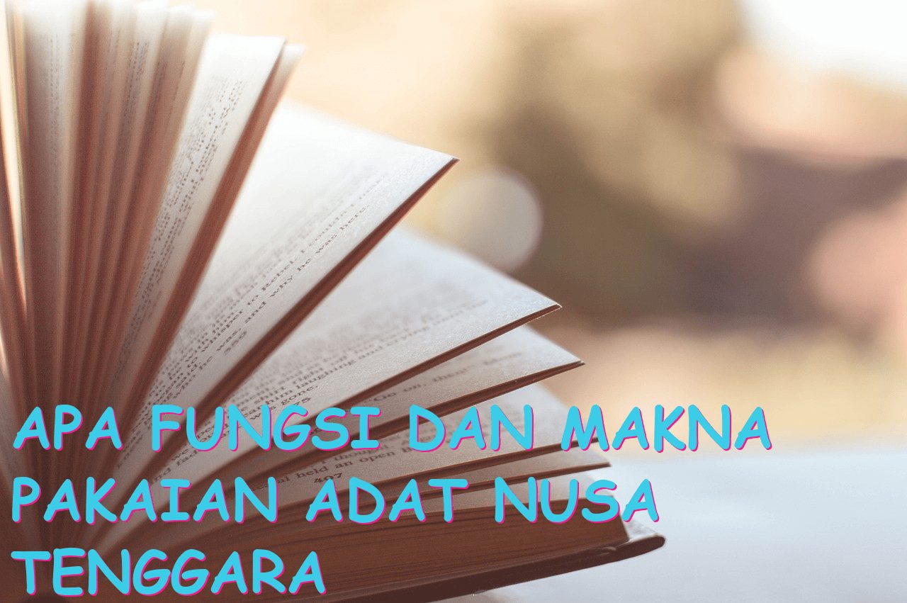 Apa Fungsi dan Makna Pakaian Adat Nusa Tenggara Timur?