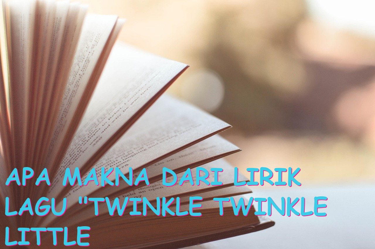Apa Makna dari Lirik Lagu “Twinkle Twinkle Little Star”?