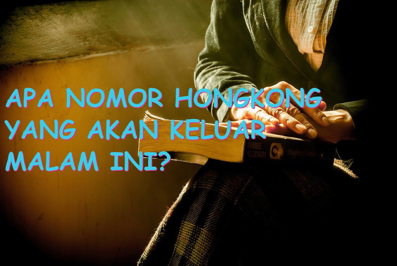 Apa Nomor Hongkong yang Akan Keluar Malam Ini?