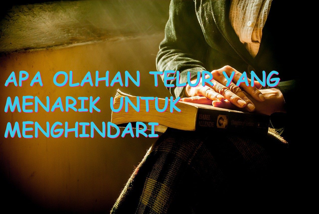 Apa Olahan Telur yang Menarik untuk Menghindari Kebosanan?