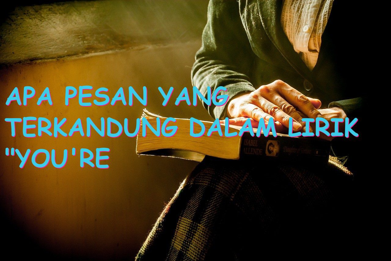 Apa Pesan yang Terkandung dalam Lirik “You’re Still The One”?