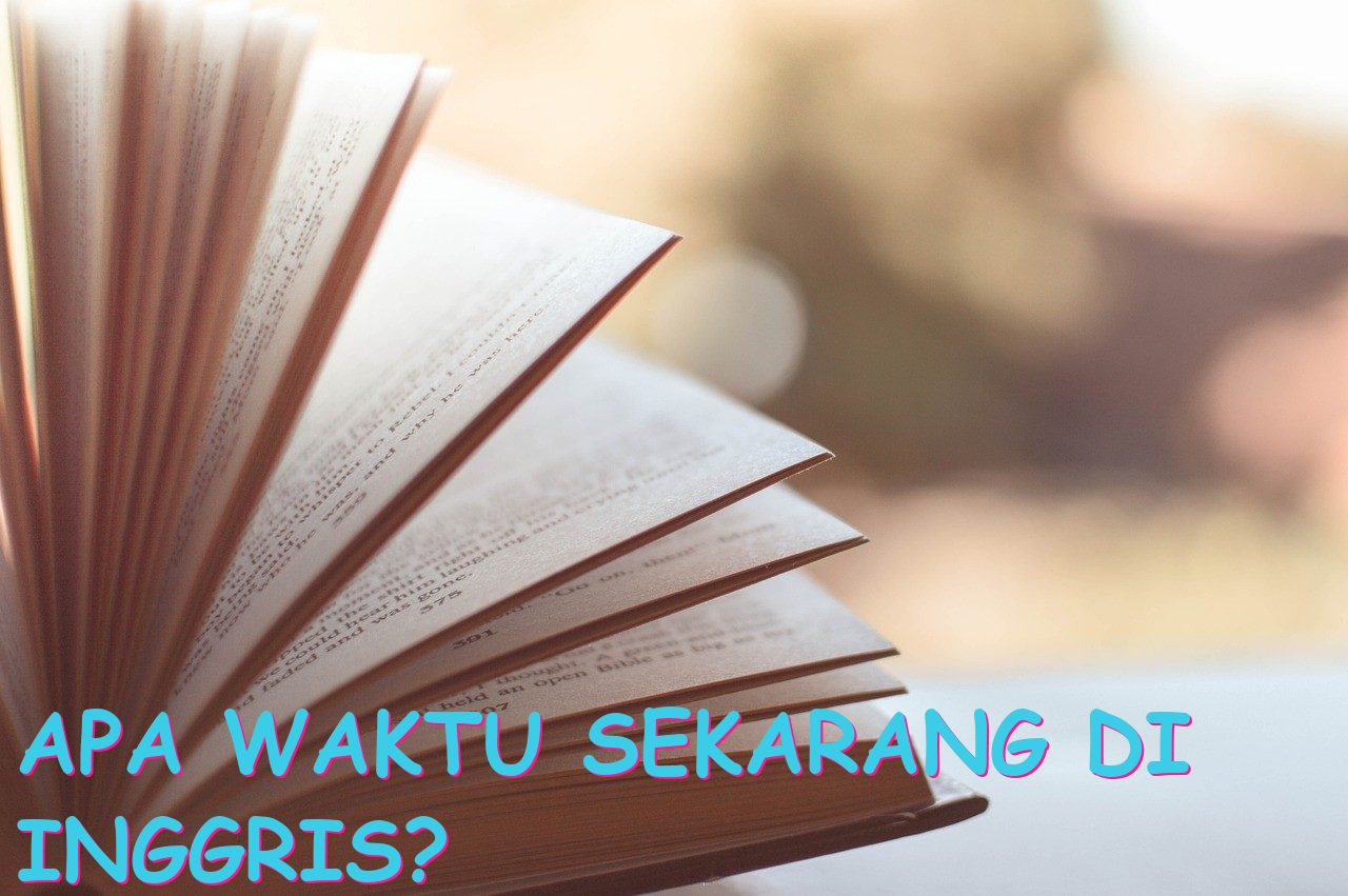 Apa Waktu Sekarang di Inggris?