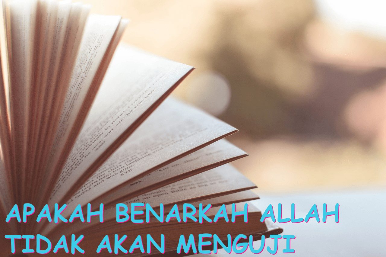 Apakah Benarkah Allah Tidak Akan Menguji Hambanya? Temukan Jawabannya di Sini!