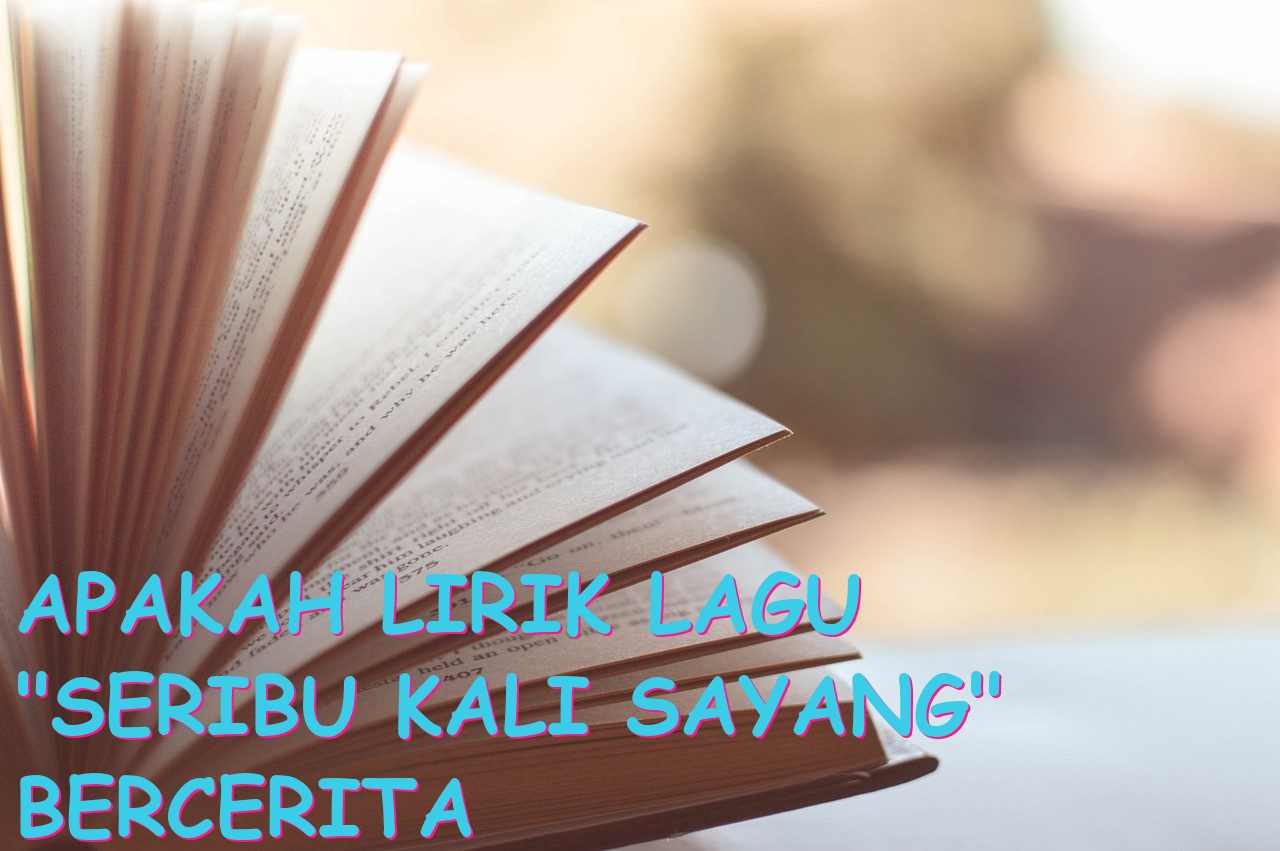 Apakah Lirik Lagu “Seribu Kali Sayang” Bercerita Tentang Kisah Cinta yang Terhalang oleh Jarak?