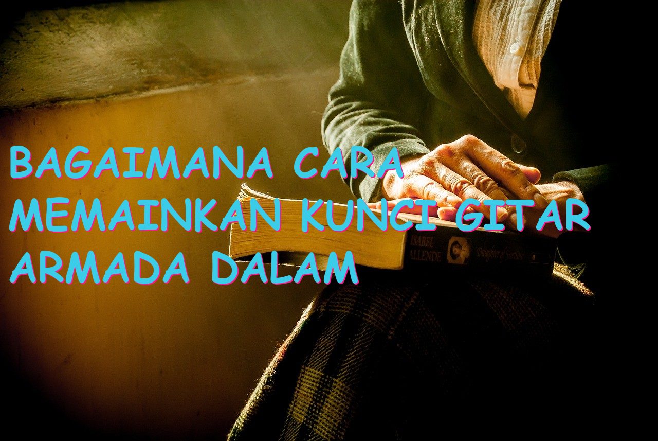 Bagaimana cara memainkan kunci gitar armada dalam lagu Buka Hatimu?