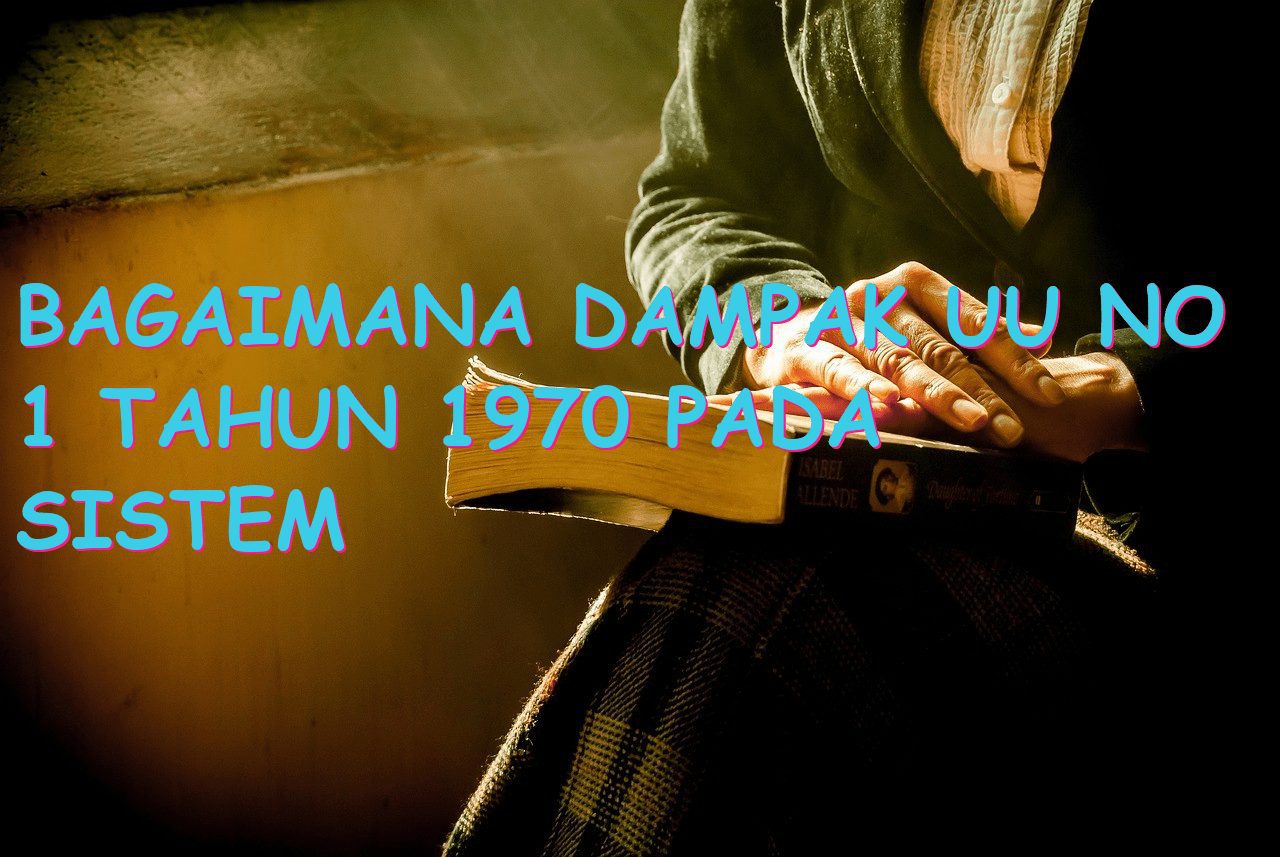 Bagaimana Dampak UU No 1 Tahun 1970 pada Sistem Pendidikan?
