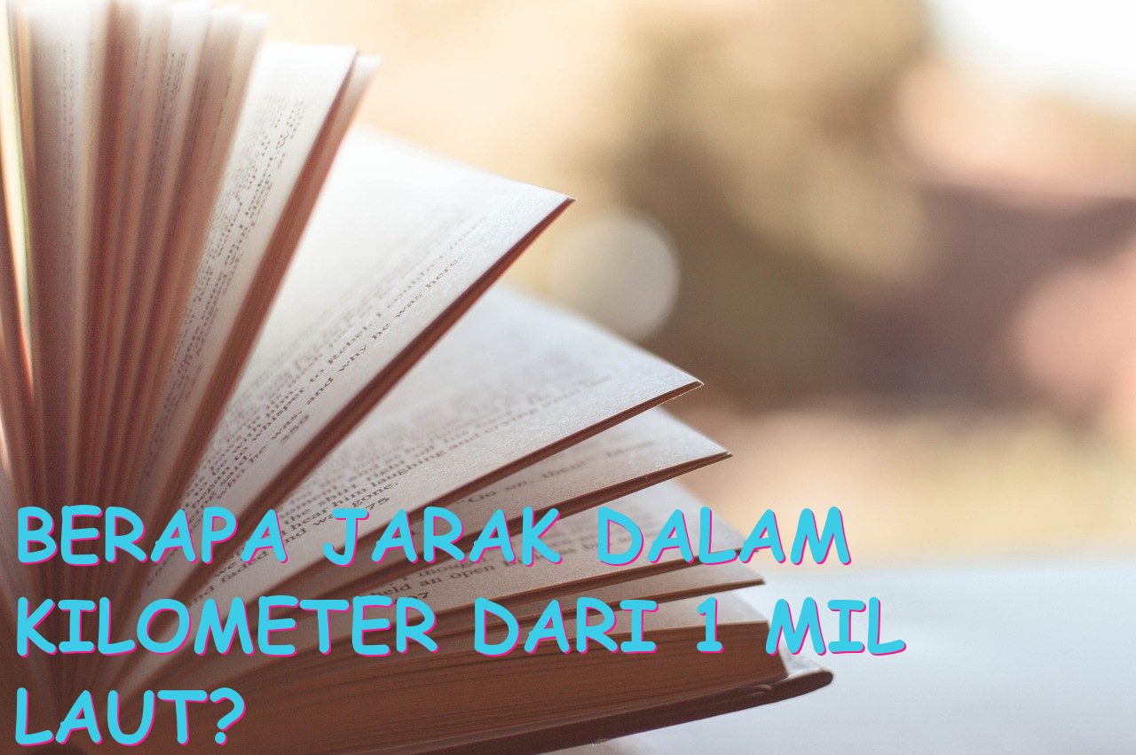 Berapa Jarak dalam Kilometer dari 1 Mil Laut?