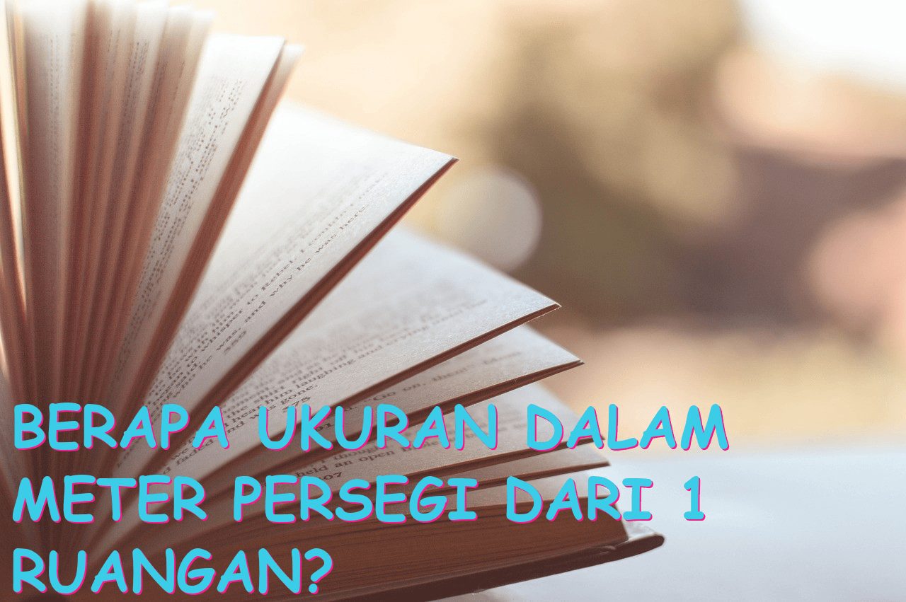 Berapa Ukuran dalam Meter Persegi dari 1 Ruangan?