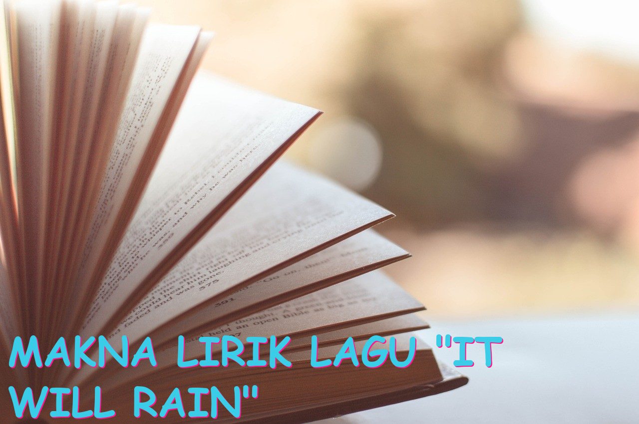 Makna Lirik Lagu “It Will Rain”