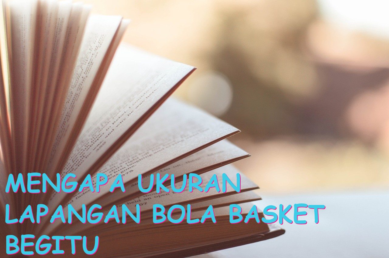 Mengapa Ukuran Lapangan Bola Basket Begitu Penting?