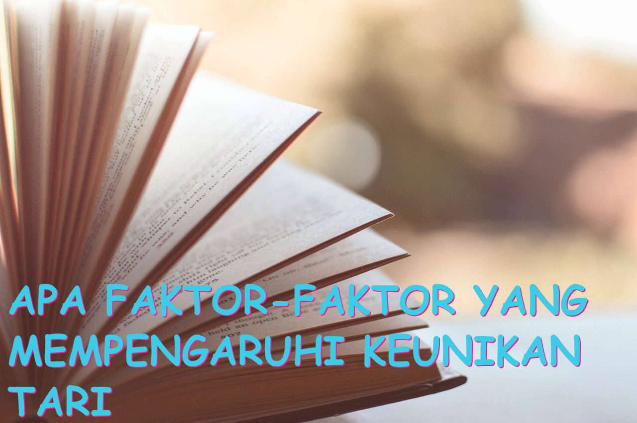 Apa Faktor-Faktor yang Mempengaruhi Keunikan Tari Daerah?