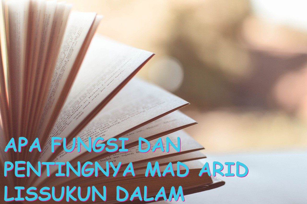 Apa Fungsi dan Pentingnya Mad Arid Lissukun Dalam Membaca Al-Qur’an?