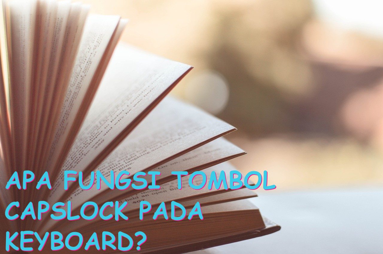 Apa Fungsi Tombol Capslock pada Keyboard?