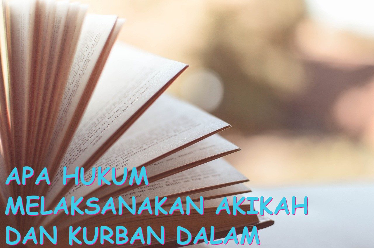 Apa Hukum Melaksanakan Akikah dan Kurban dalam Islam?