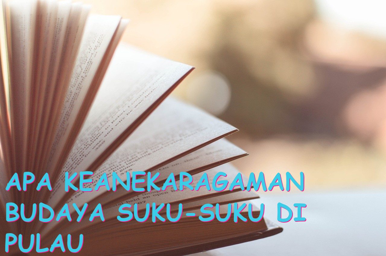 Apa Keanekaragaman Budaya Suku-suku di Pulau Papua?