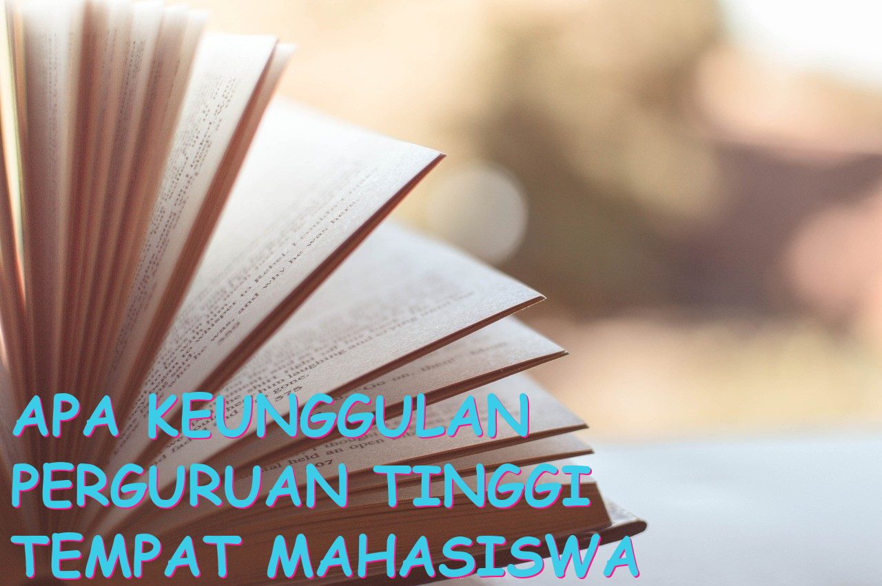 Apa Keunggulan Perguruan Tinggi Tempat Mahasiswa Pernah Belajar?