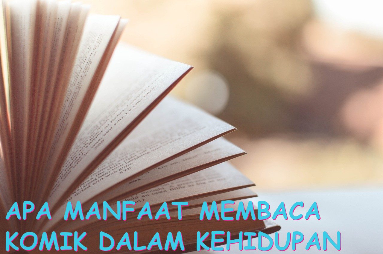 Apa Manfaat Membaca Komik dalam Kehidupan Sehari-hari?