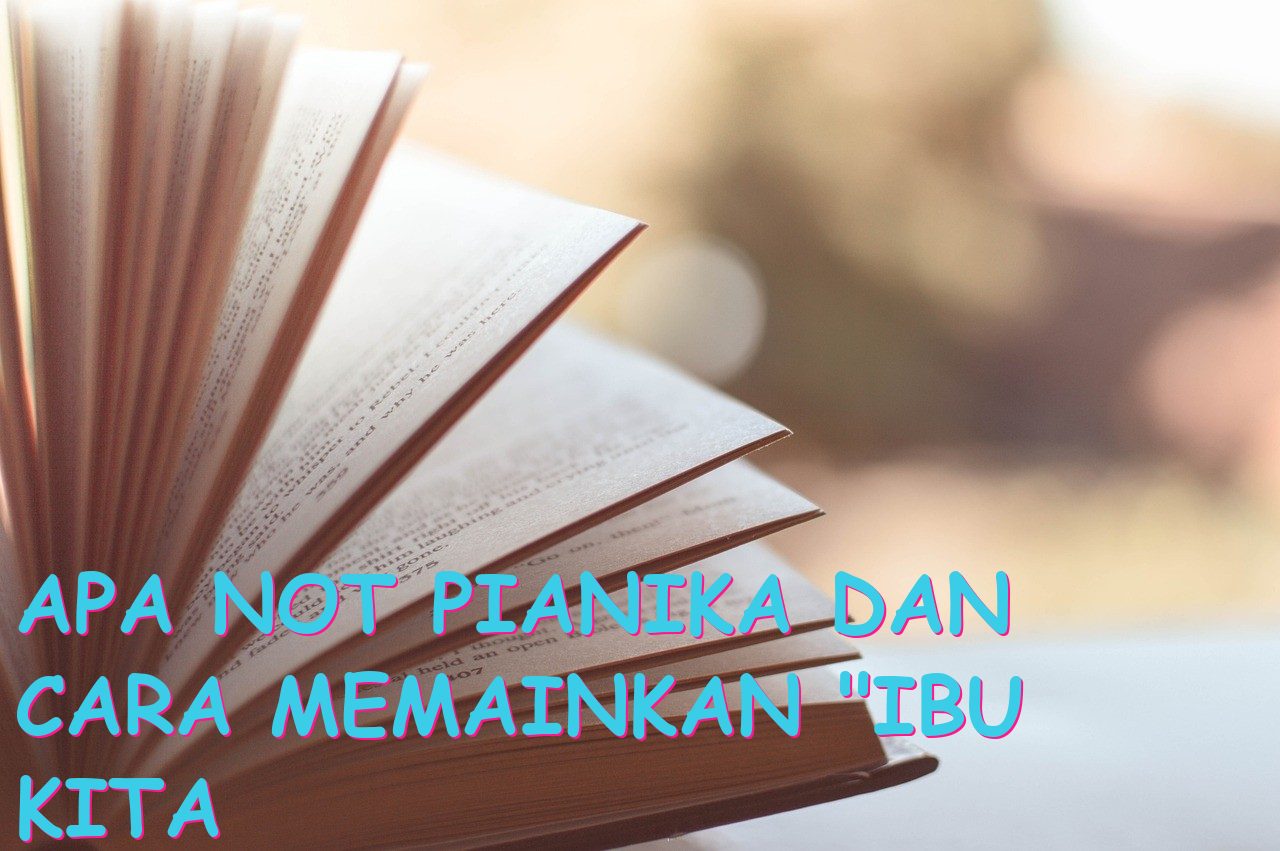 Apa Not Pianika dan Cara Memainkan “Ibu Kita Kartini”?