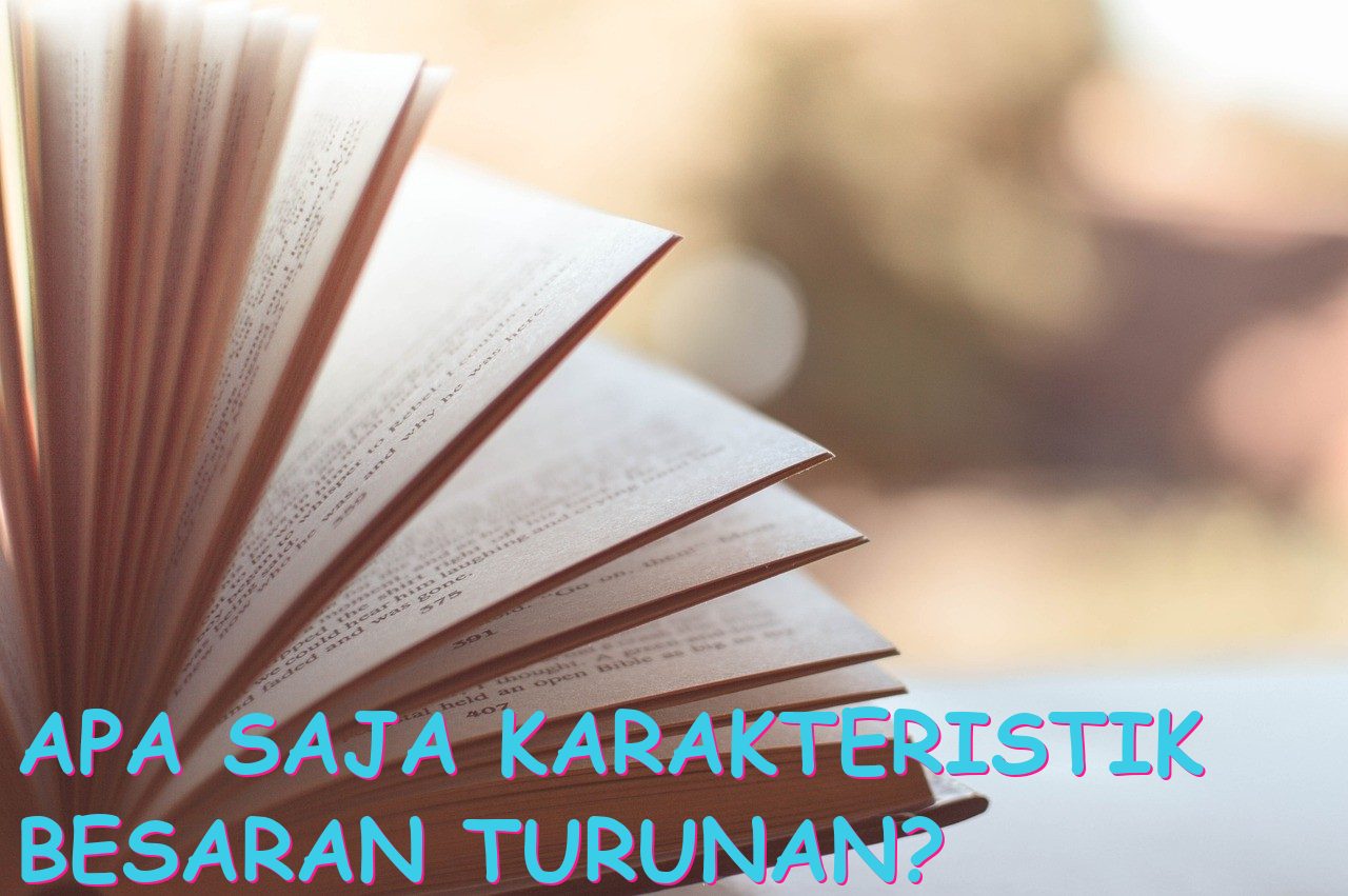 Apa Saja Karakteristik Besaran Turunan?