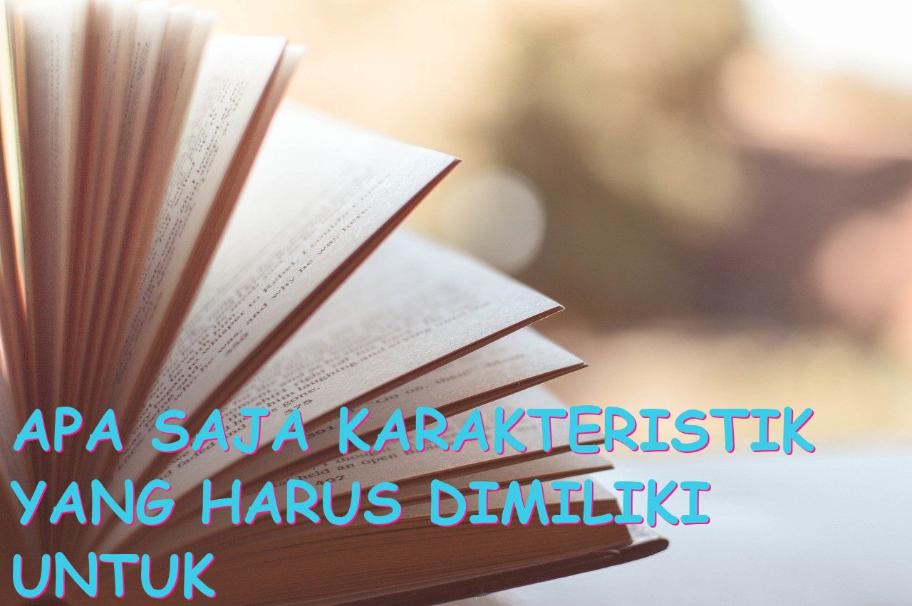 Apa Saja Karakteristik yang Harus Dimiliki Untuk Menuju Kesuksesan sebagai Wirausaha?