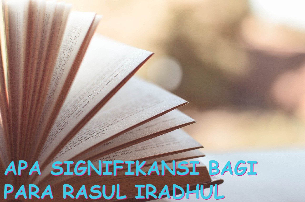 Apa Signifikansi bagi Para Rasul Iradhul Basyariyah dalam Sejarah Keislaman?