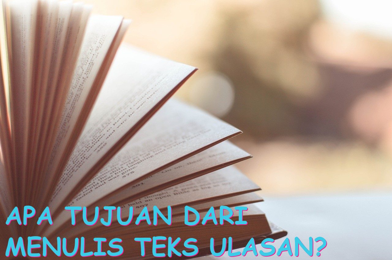 Apa Tujuan dari Menulis Teks Ulasan?