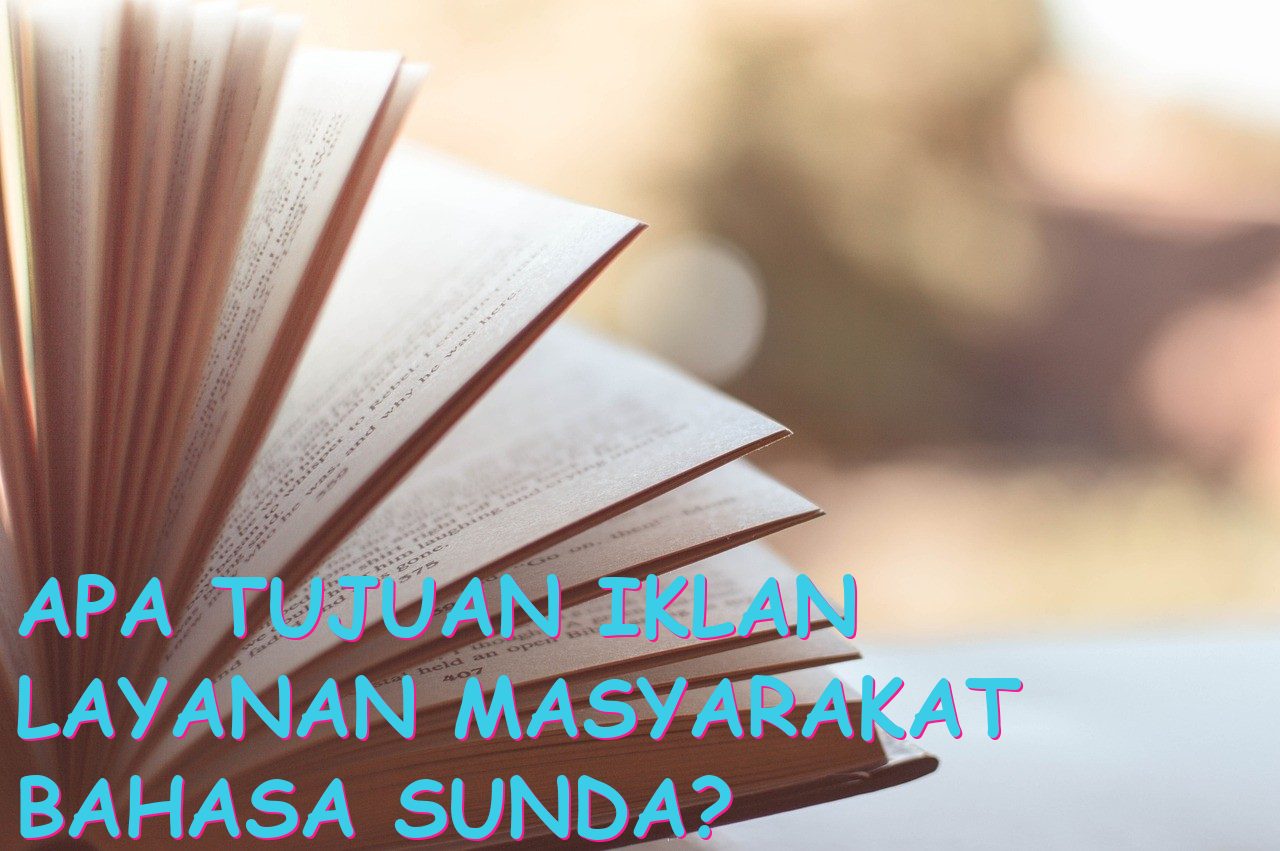 Apa Tujuan Iklan Layanan Masyarakat Bahasa Sunda?