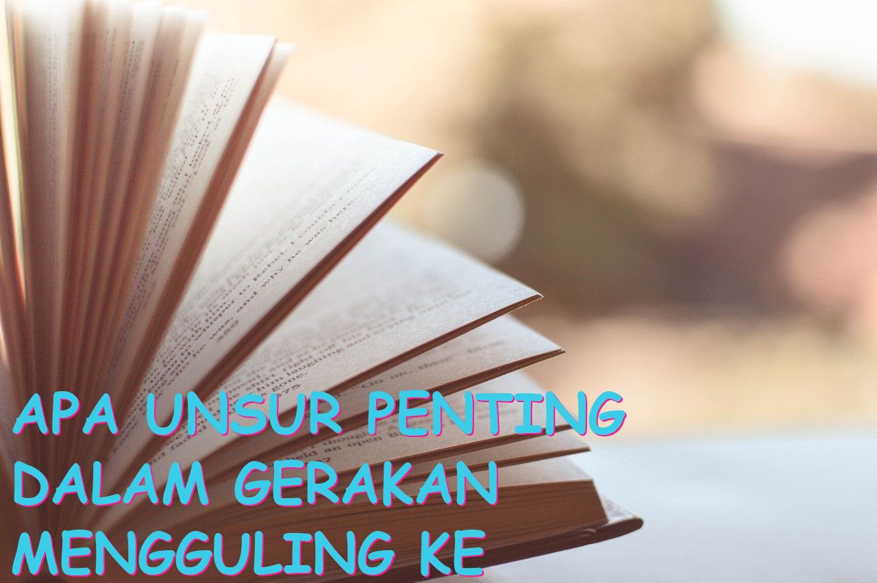 Apa Unsur Penting dalam Gerakan Mengguling ke Depan?