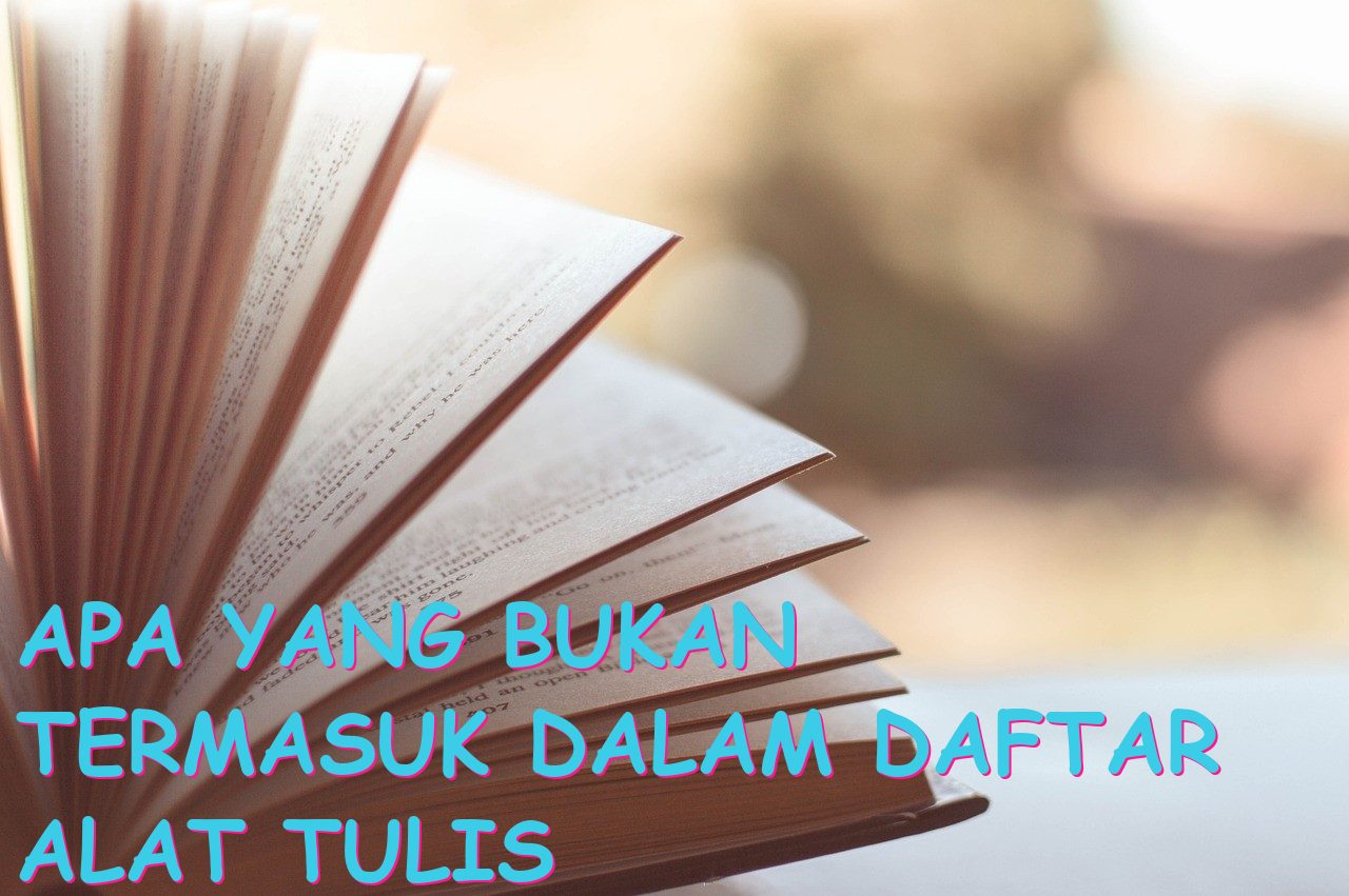 Apa yang Bukan Termasuk dalam Daftar Alat Tulis Sekolah?