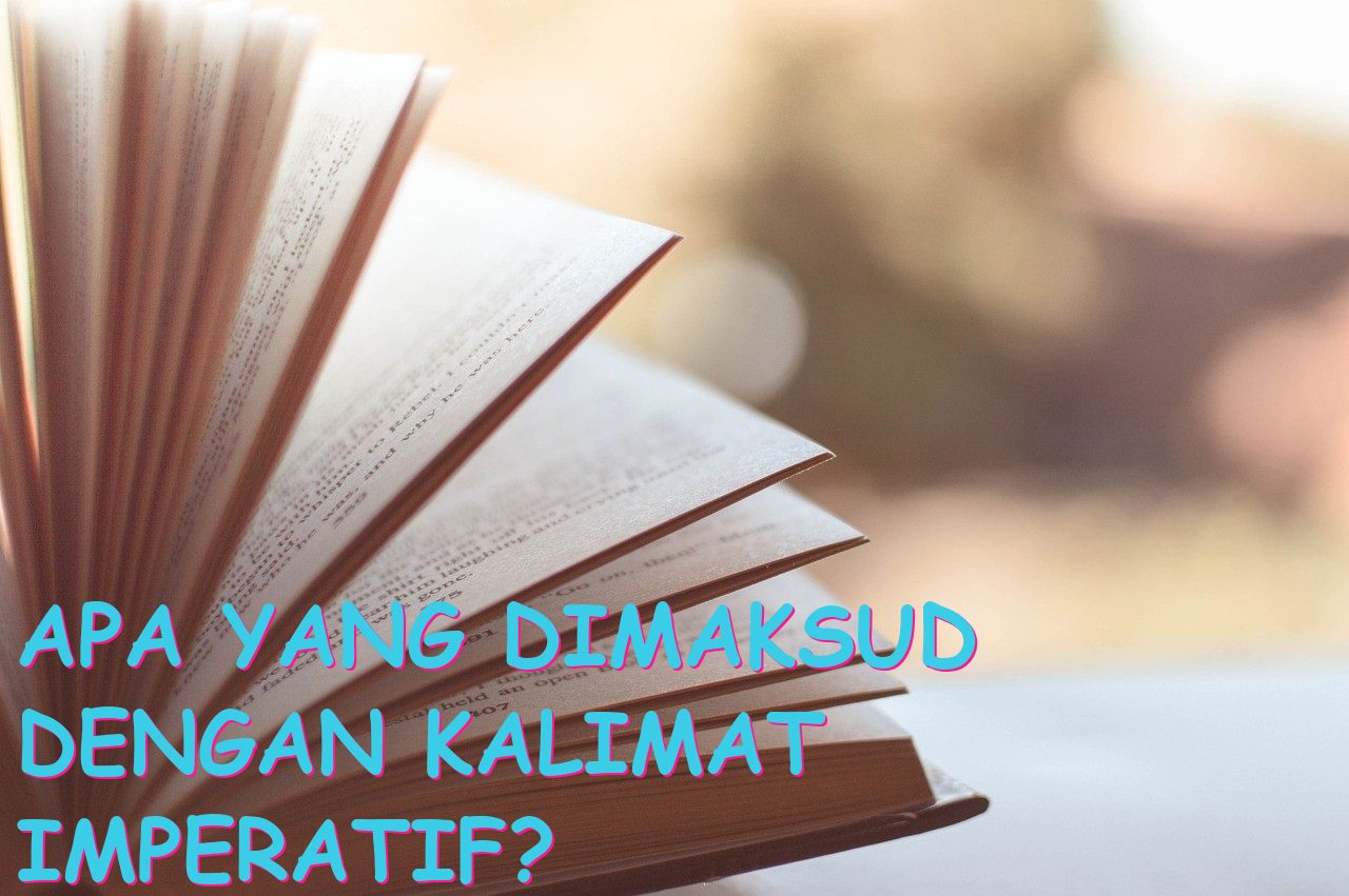 Apa yang Dimaksud dengan Kalimat Imperatif?