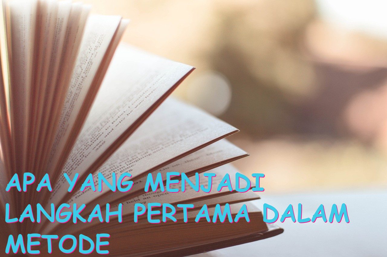 Apa yang Menjadi Langkah Pertama dalam Metode Ilmiah?