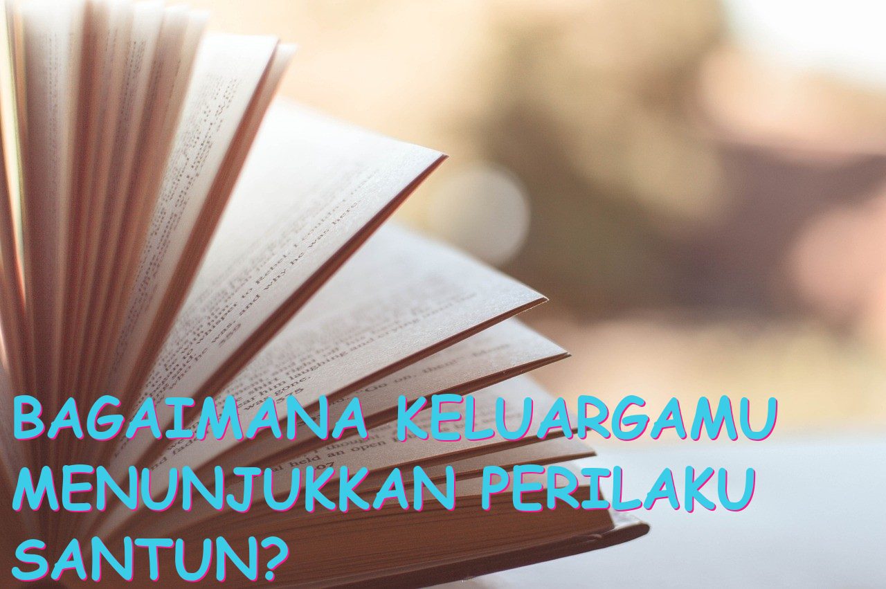 Bagaimana Keluargamu Menunjukkan Perilaku Santun?