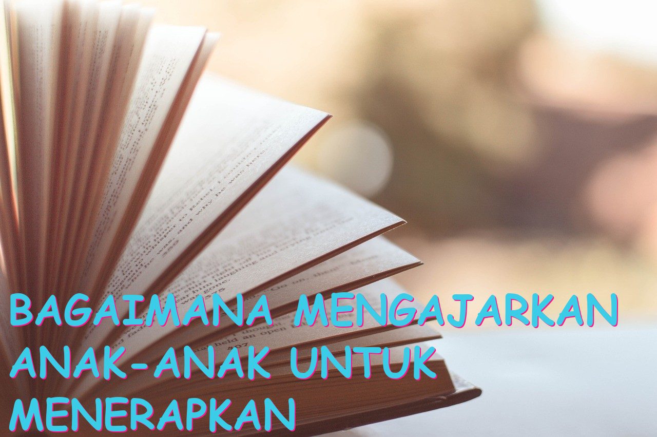 Bagaimana Mengajarkan Anak-anak Untuk Menerapkan Kejujuran di Rumah?