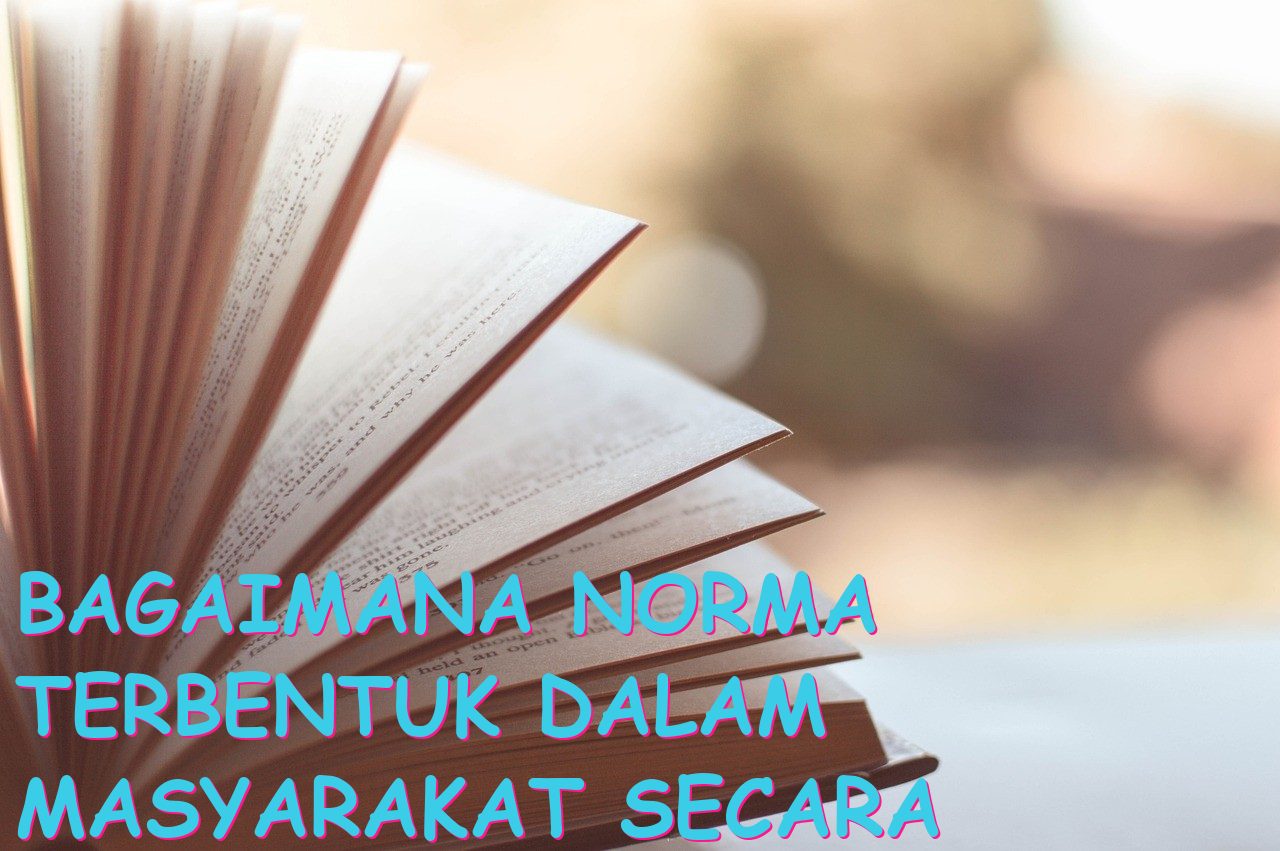Bagaimana Norma Terbentuk dalam Masyarakat secara Berkelanjutan?