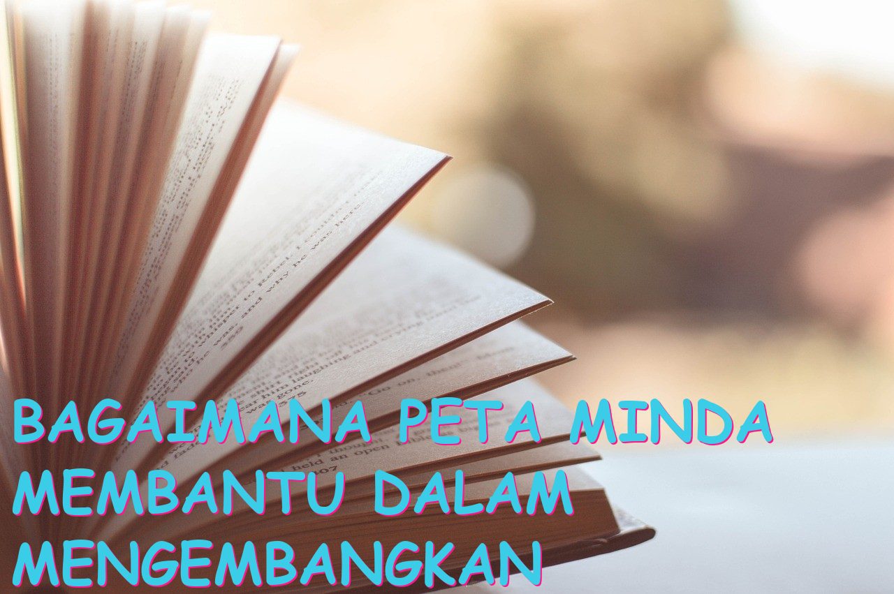 Bagaimana Peta Minda Membantu dalam Mengembangkan Cara Berpikir secara Efektif?