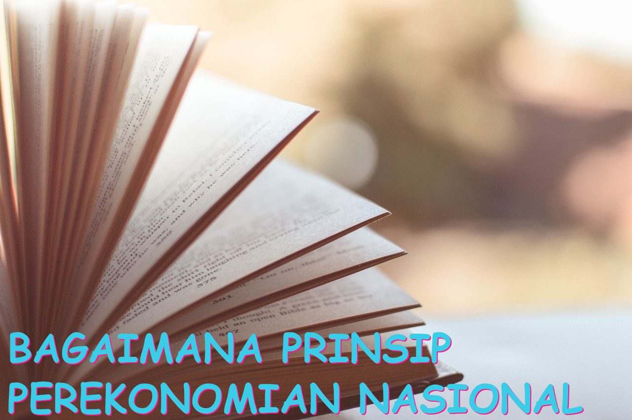 Bagaimana Prinsip Perekonomian Nasional Diselenggarakan?
