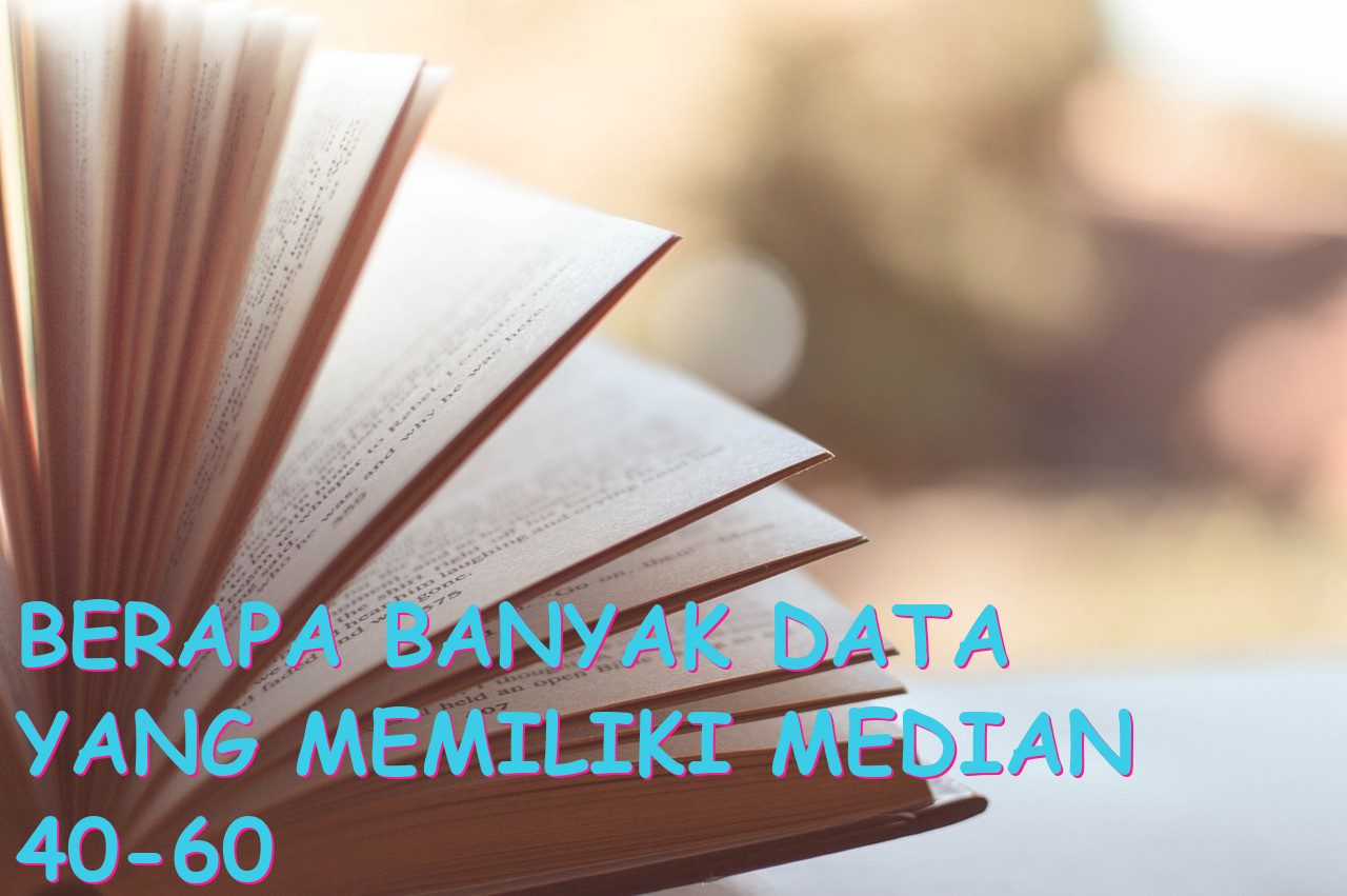 Berapa Banyak Data yang Memiliki Median 40-60 Huruf?