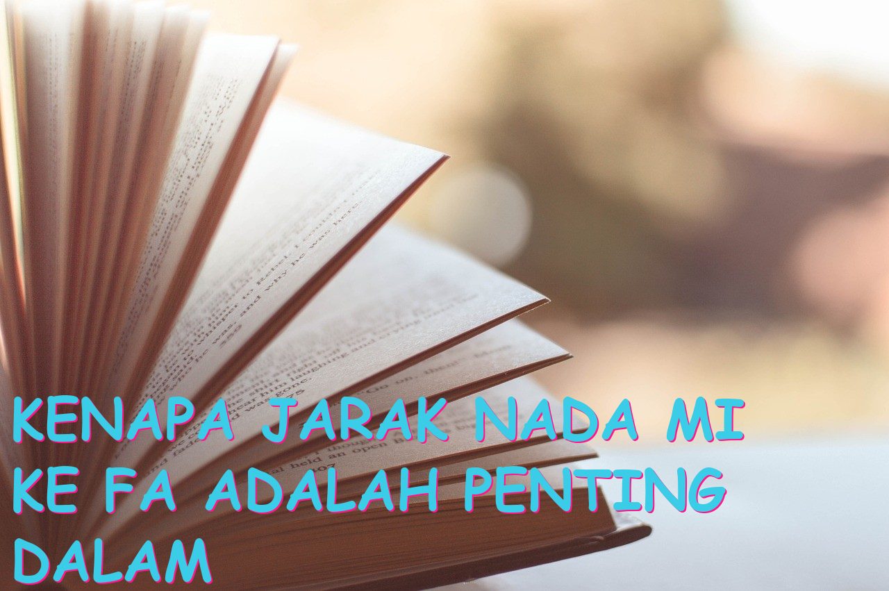 Kenapa Jarak Nada Mi ke Fa Adalah Penting dalam Musik?