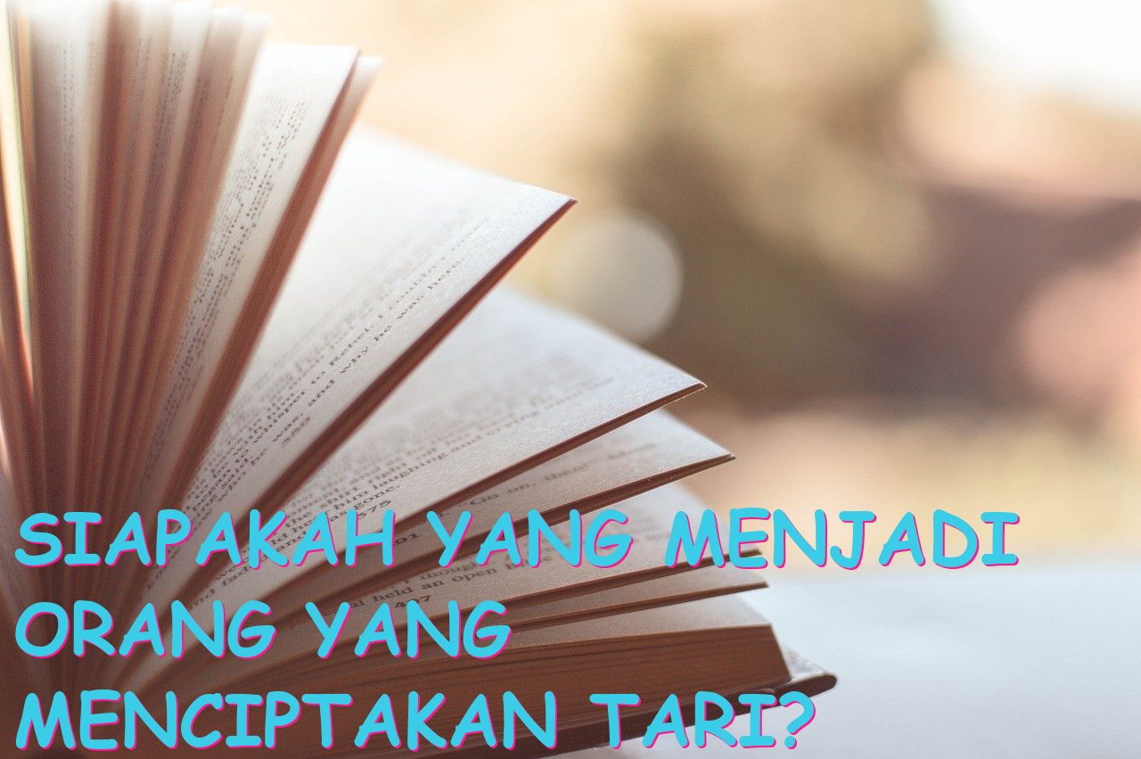 Siapakah yang Menjadi Orang yang Menciptakan Tari?
