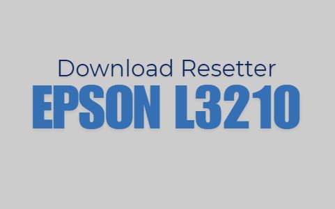 Terbaru! Download Resetter Epson L3210 Gratis Tanpa Password