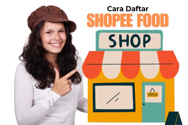 Cara Mudah Daftar Shopee Food: Panduan Lengkap untuk Mitra Bisnis