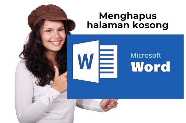 Langsung Hilang! Cara Hapus Halaman Kosong di Word dengan Mudah